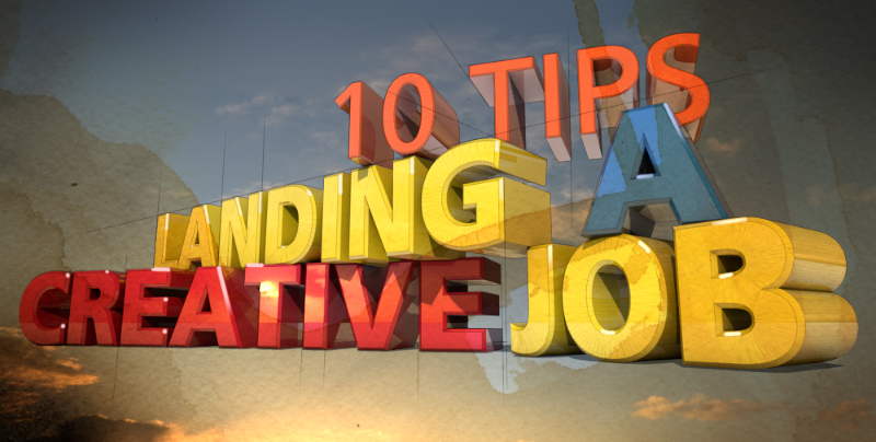 10 Tips for Landing a Creative Job