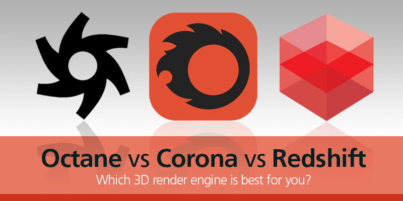 Octane vs Corona vs Redshift