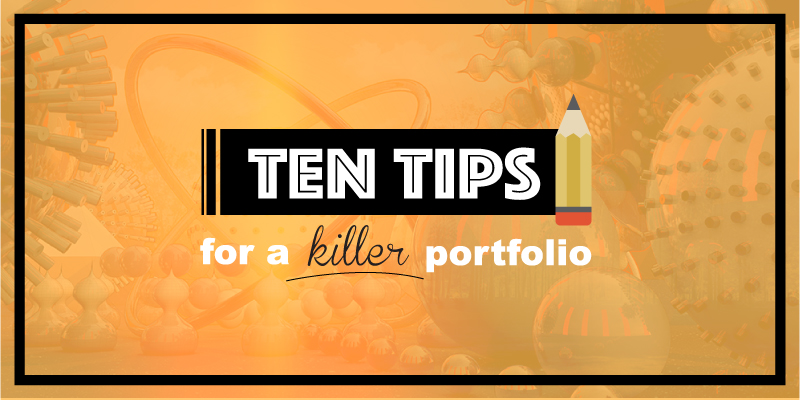 10 Tips For a Killer Portfolio